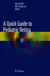 Book cover of A Quick Guide to Pediatric Retina by Wei-Chi Wu