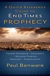 Book cover of A Quick Reference Guide to End Times Prophecy by Paul Benware