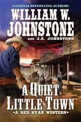 Book cover of A Quiet, Little Town by William W. Johnstone