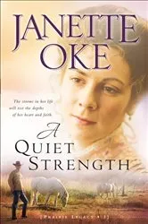 Book cover of A Quiet Strength (Prairie Legacy Book #3) by Janette Oke