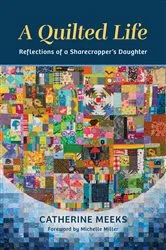 Book cover of A Quilted Life by Catherine Meeks