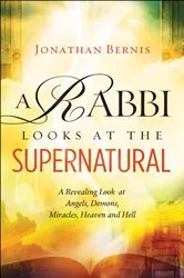 Book cover of A Rabbi Looks at the Supernatural by Jonathan Bernis