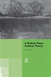 Book cover of A Radical Green Political Theory by Alan Carter