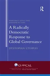 Book cover of A Radically Democratic Response to Global Governance by Margaret Stout