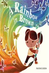 Book cover of A Rainbow in Brown by Pavonis Giron
