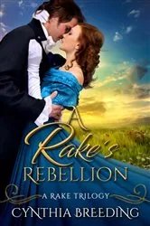 Book cover of A Rake's Rebellion by Cynthia Breeding