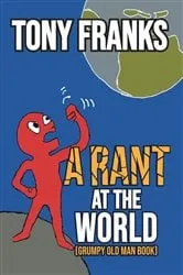 Book cover of A Rant at the World by Tony Franks
