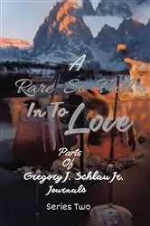 Book cover of A Rare So Fall In To Love by Gregory J. Schlau Jr.