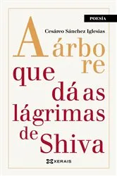 Book cover of A árbore que dá as lágrimas de Shiva by Cesáreo Sánchez Iglesias