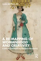 Book cover of A Re-mapping of Womanhood and Creativity by Clara Oropeza PhD