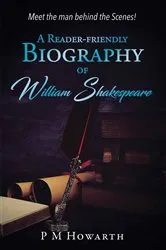 Book cover of A Reader-Friendly Biography of William Shakespeare by P. M. Howarth