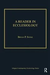 Book cover of A Reader in Ecclesiology by Bryan P. Stone