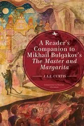 Book cover of A Reader’s Companion to Mikhail Bulgakov’s The Master and Margarita by J.A.E. Curtis