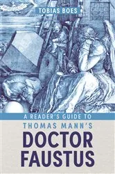 Book cover of A Reader's Guide to Thomas Mann's Doctor Faustus by Tobias Boes