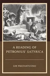 Book cover of A Reading of Petronius' Satyrica by Lee Fratantuono