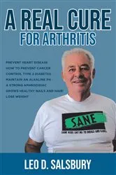 Book cover of A Real Cure for Arthritis by Leo D. Salsbury