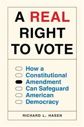 Book cover of A Real Right to Vote by Richard L. Hasen