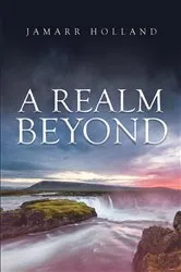 Book cover of A Realm Beyond by Jamarr Holland