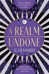 Book cover of A Realm Undone by JL Lienhardt