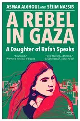 Book cover of A Rebel in Gaza by Asmaa Alghoul