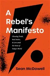 Book cover of A Rebel's Manifesto by Sean McDowell