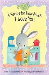 Book cover of A Recipe for How Much I Love You by Danielle Kartes
