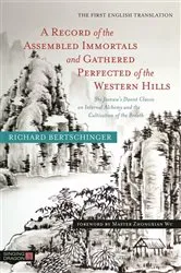 Book cover of A Record of the Assembled Immortals and Gathered Perfected of the Western Hills by Richard Bertschinger
