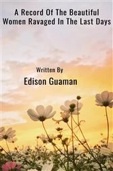 Book cover of A Record Of The Beautiful Women Ravaged In The Last Days by Edison Guaman