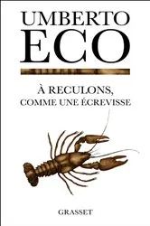 Book cover of A reculons comme une écrevisse by Umberto Eco
