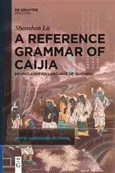Book cover of A Reference Grammar of Caijia by Shanshan Lü