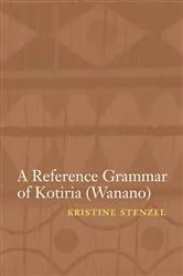 Book cover of A Reference Grammar of Kotiria (Wanano) by Kristine Stenzel