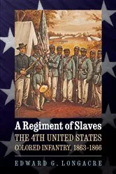 Book cover of A Regiment of Slaves by Edward G. Longacre