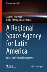 Book cover of A Regional Space Agency for Latin America by Annette Froehlich