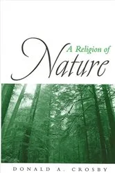 Book cover of A Religion of Nature by Donald A. Crosby