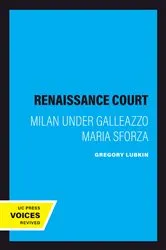 Book cover of A Renaissance Court by Gregory Lubkin