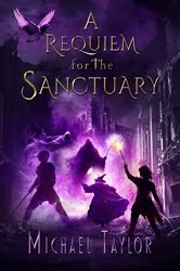 Book cover of A Requiem for the Sanctuary by Michael Taylor