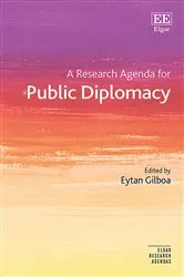 Book cover of A Research Agenda for Public Diplomacy by Eytan Gilboa