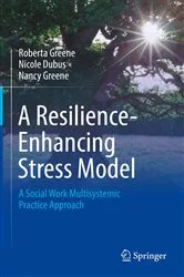 Book cover of A Resilience-Enhancing Stress Model by Roberta Greene