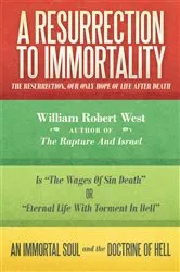 Book cover of A Resurrection to Immortality by William Robert West