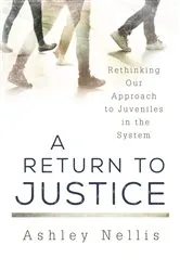 Book cover of A Return to Justice by Ashley Nellis