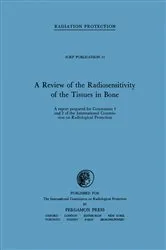 Book cover of A Review of the Radiosensitivity of the Tissues in Bone by Sam Stuart