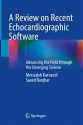 Book cover of A Review on Recent Echocardiographic Software by Mersedeh Karvandi