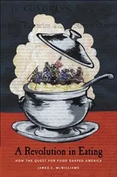 Book cover of A Revolution in Eating by James E. McWilliams