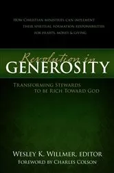 Book cover of A Revolution in Generosity by Wesley Willmer