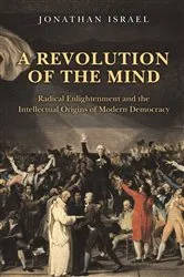 Book cover of A Revolution of the Mind by Jonathan Israel