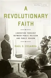 Book cover of A Revolutionary Faith by Raúl E. Zegarra