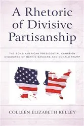 Book cover of A Rhetoric of Divisive Partisanship by Colleen Elizabeth Kelley