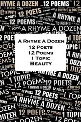 Book cover of A Rhyme A Dozen - 12 Poets, 12 Poems, 1 Topic ― Beauty by W B Yeats