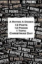 Book cover of A Rhyme A Dozen - 12 Poets, 12 Poems, 1 Topic ― Christmas Day by G K Chesterton