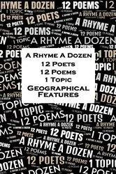 Book cover of A Rhyme A Dozen - 12 Poets, 12 Poems, 1 Topic ― Geographical Features by Edna St Vincent Millay